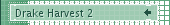 Drake Harvest 2